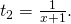  t_2=\frac{1}{x+1}.