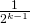 \frac{1}{2^{k-1}}