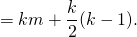 \[=km+\frac{k}{2}(k-1).\]