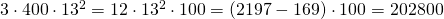 3\cdot 400\cdot 13^2=12\cdot 13^2\cdot 100=(2197-169)\cdot 100=202800