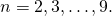 n=2, 3, \ldots, 9.