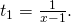  t_1=\frac{1}{x-1}.