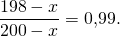 \[\frac{198-x}{200-x}=0,99.\]