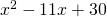 x^2-11x+30