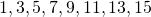 1, 3, 5, 7, 9, 11, 13, 15